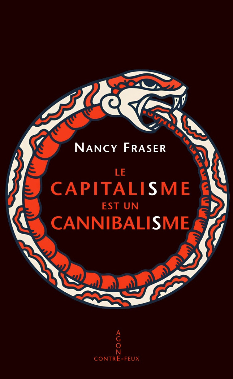 Le capitalisme est un cannibalisme - Nancy Fraser - AGONE