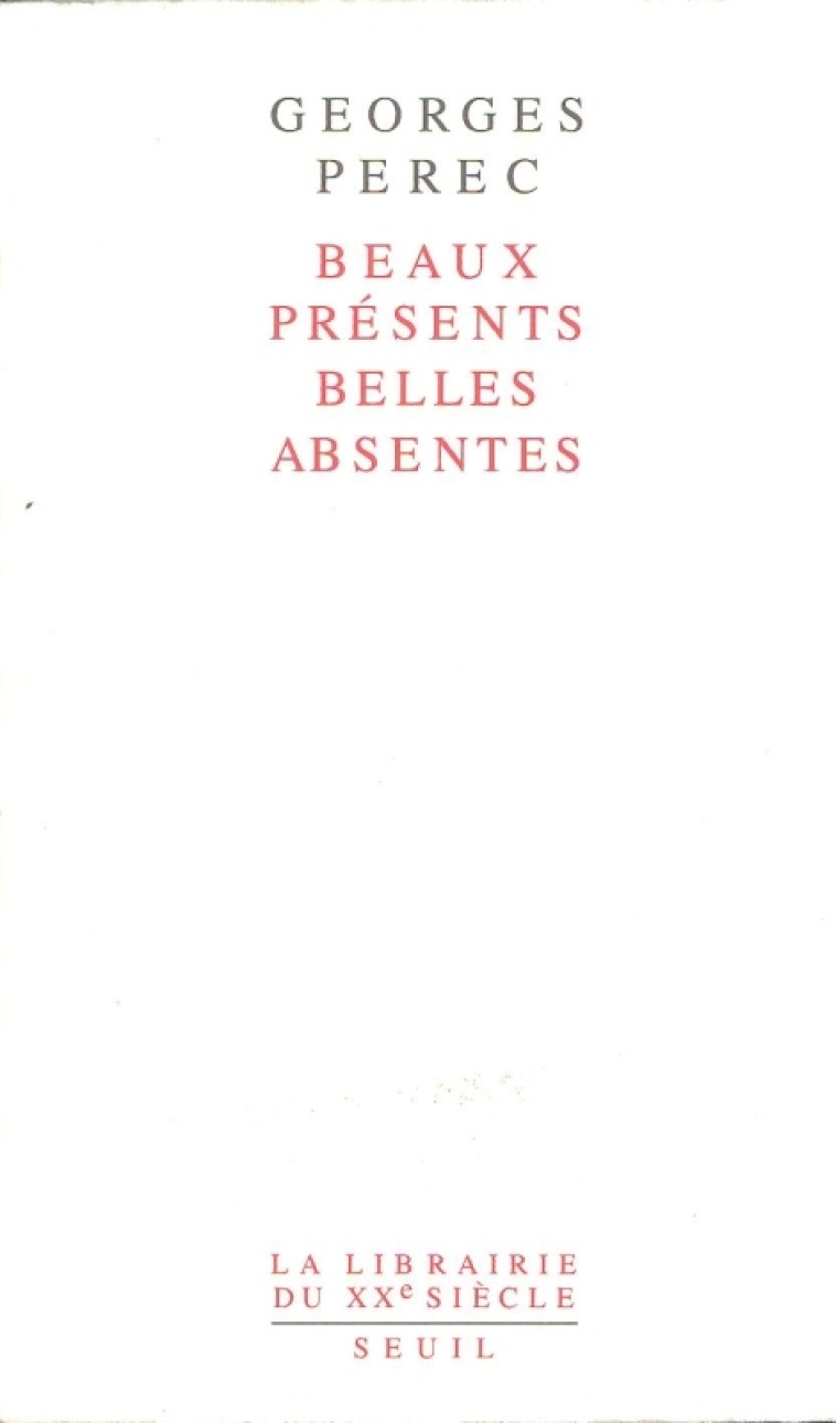 Beaux Présents, Belles Absentes - Georges Perec - SEUIL