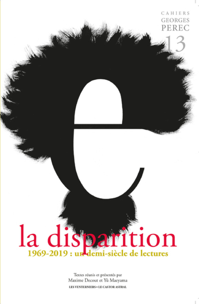 Cahiers Georges Perec - numéro 13 La disparition -  Collectif - CASTOR ASTRAL