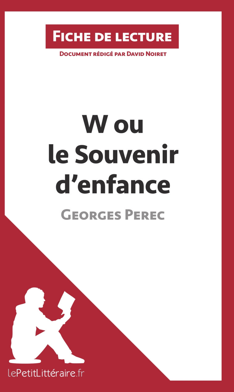 W ou le Souvenir d'enfance de Georges Perec (Fiche de lecture) - David Noiret - LEPETITLITTERAI