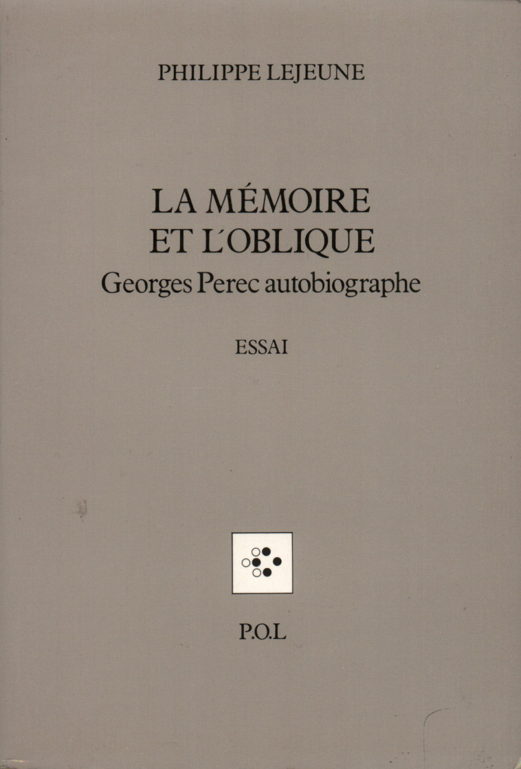 La Mémoire et l'Oblique - Philippe Lejeune - POL