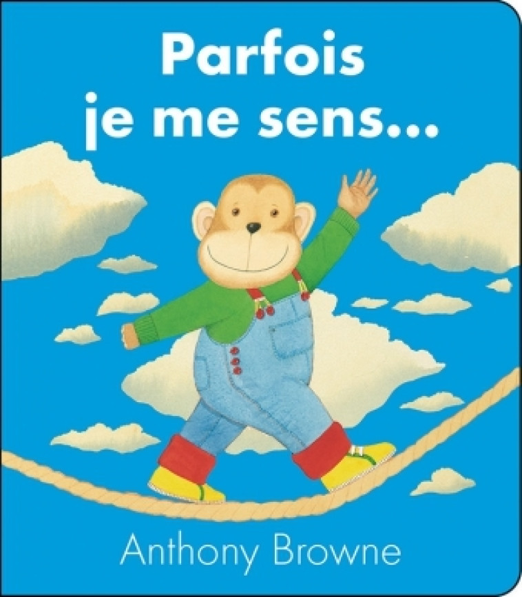 Parfois je me sens ... (tout carton) - ANTHONY BROWNE - KALEIDOSCOPE