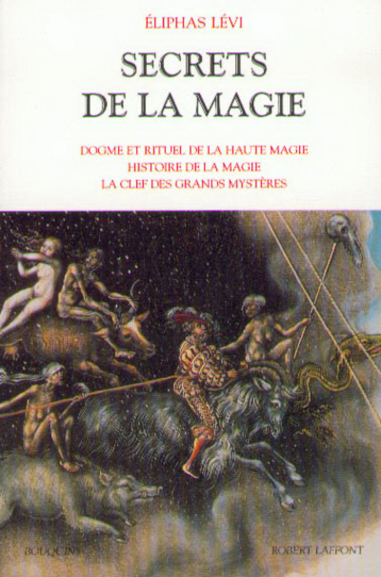 Secrets de la magie - tome 1 Dogme & rituel de la haute magie - histoire de magie - Eliphas Lévi - BOUQUINS