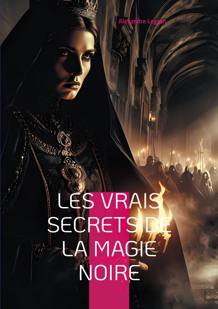 Les Vrais Secrets de la magie noire -  LEGRAN ALEXANDRE - BOOKS ON DEMAND