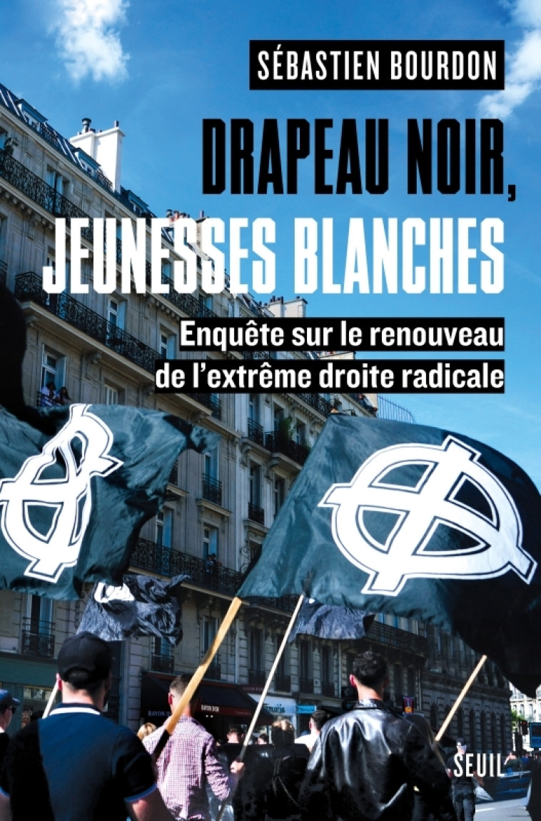 Drapeau noir, jeunesses blanches - Sébastien Bourdon - SEUIL