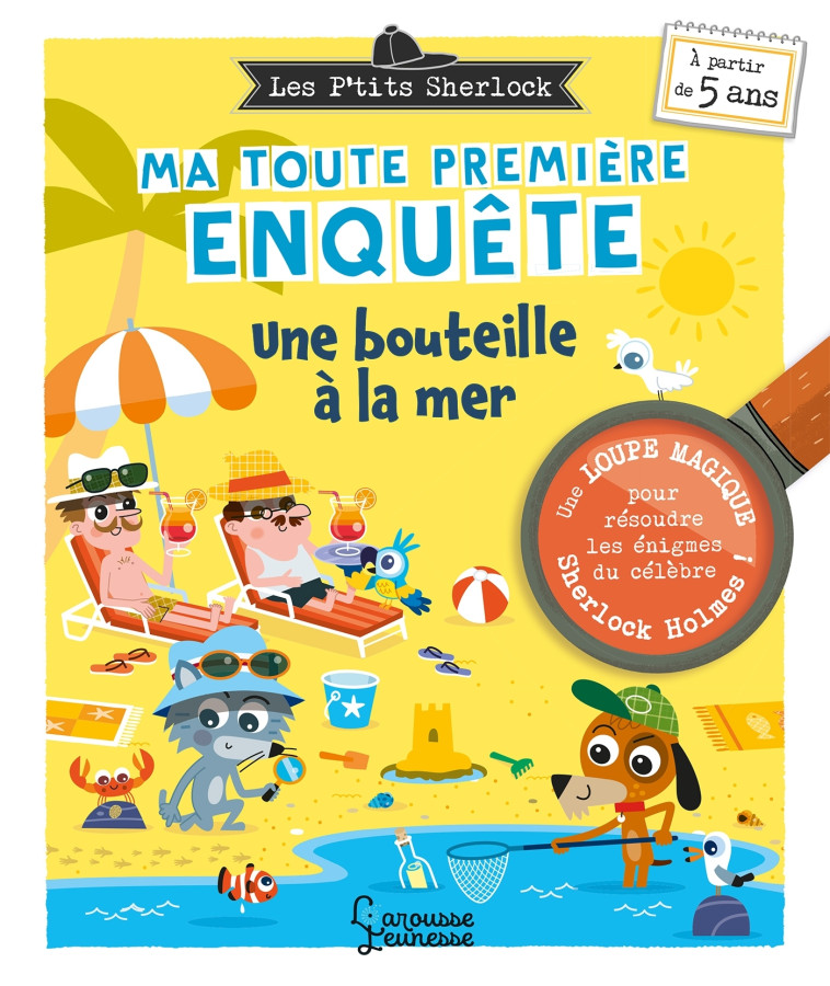 Les Ptits Sherlock : ma toute première enquête ! Une bouteille à la mer - Sandra Lebrun - LAROUSSE