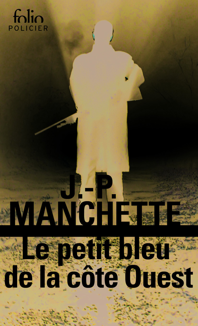 Le petit bleu de la côte Ouest - Jean-Patrick Manchette - FOLIO