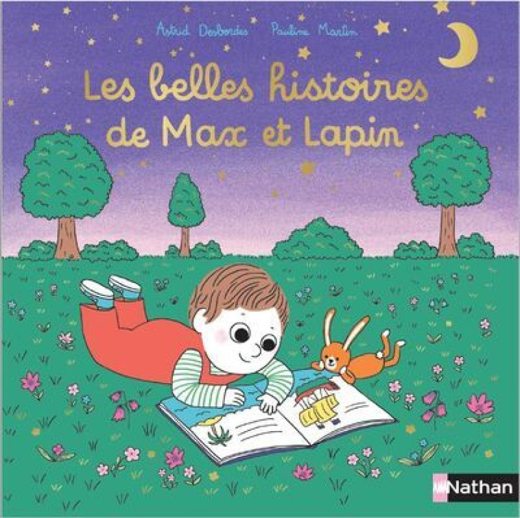 Les belles histoires de Max et Lapin - Astrid Desbordes - NATHAN