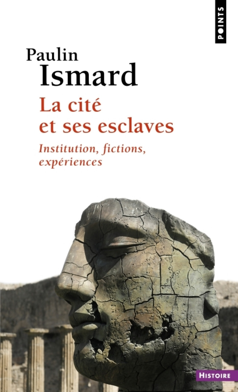 La Cité et ses esclaves - Paulin Ismard - POINTS