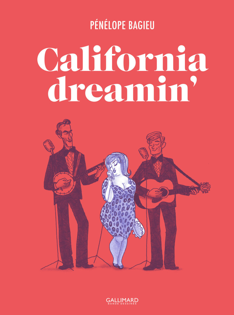 California dreamin' - Pénélope Bagieu - GALLIMARD BD