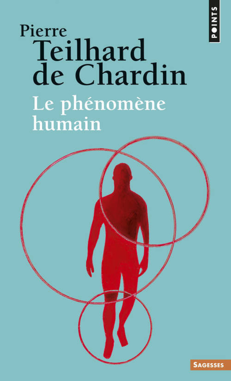 Le Phénomène humain - Pierre Teilhard de Chardin - POINTS