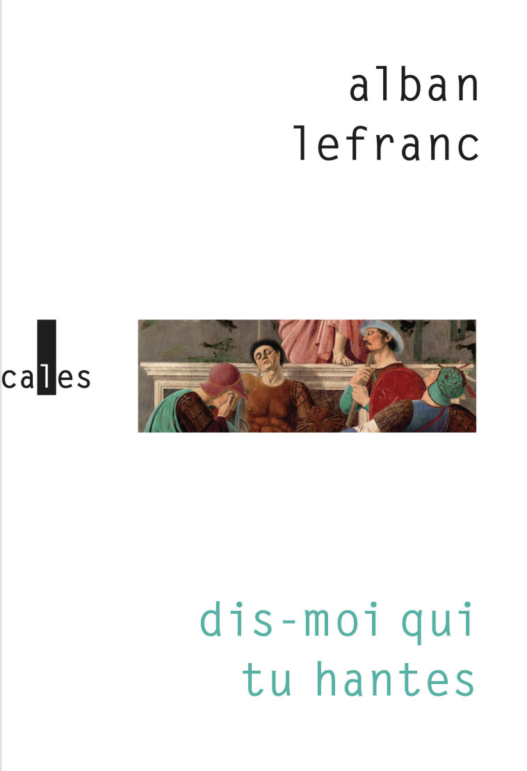 Dis-moi qui tu hantes -  ALBAN LEFRANC - VERTICALES