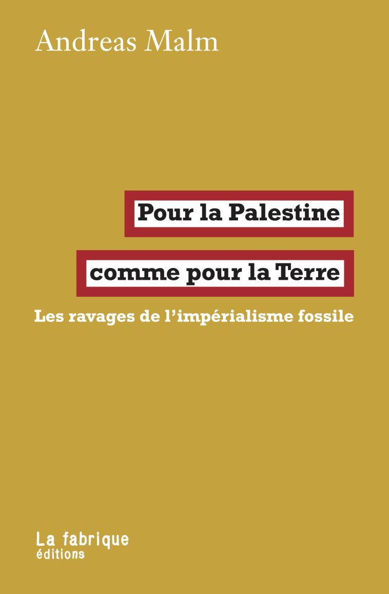 Pour la Palestine comme pour la Terre - Andres Malm - FABRIQUE