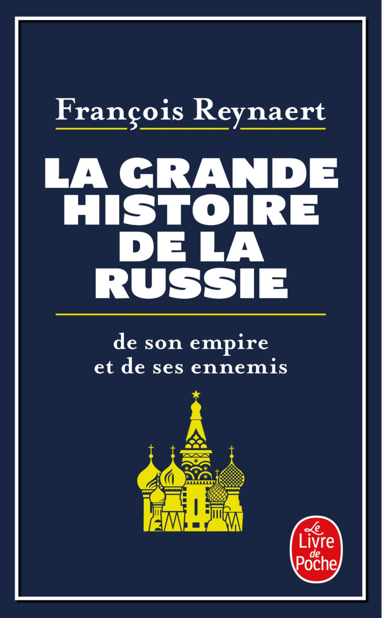 La Grande Histoire de la Russie - François Reynaert - LGF