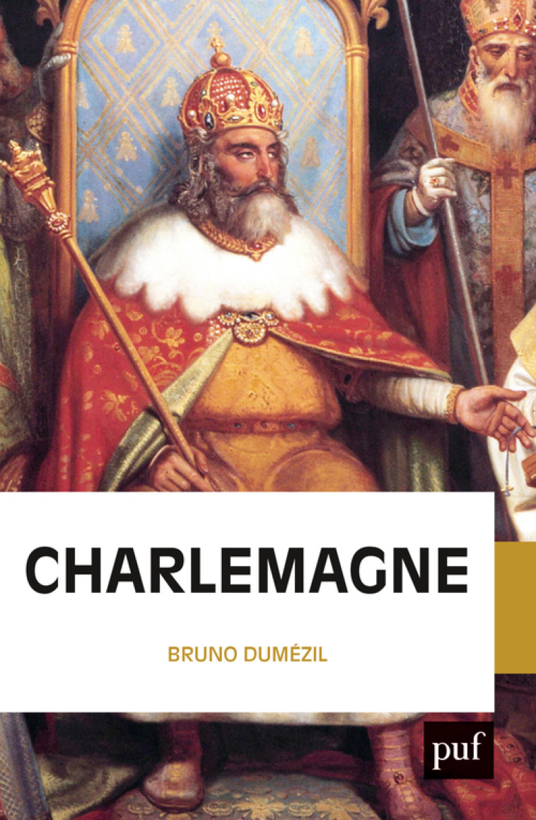 Charlemagne - Bruno Dumézil - PUF