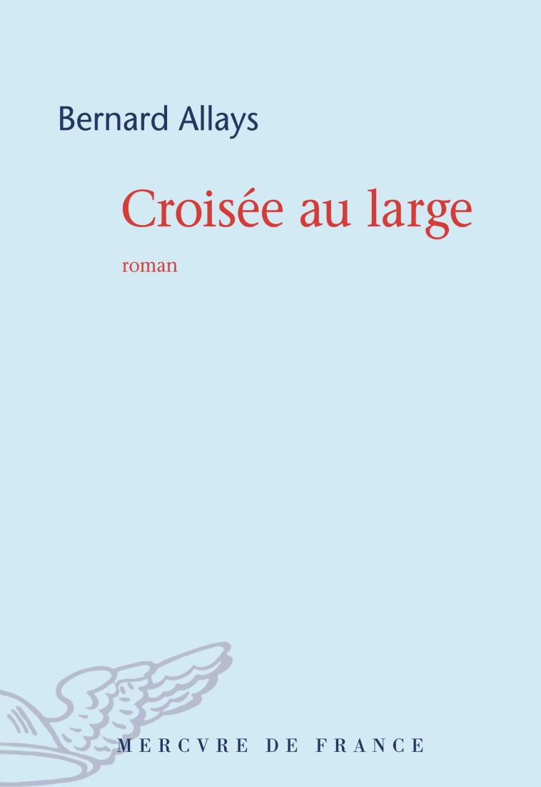 Croisée au large -  BERNARD ALLAYS - MERCURE DE FRAN