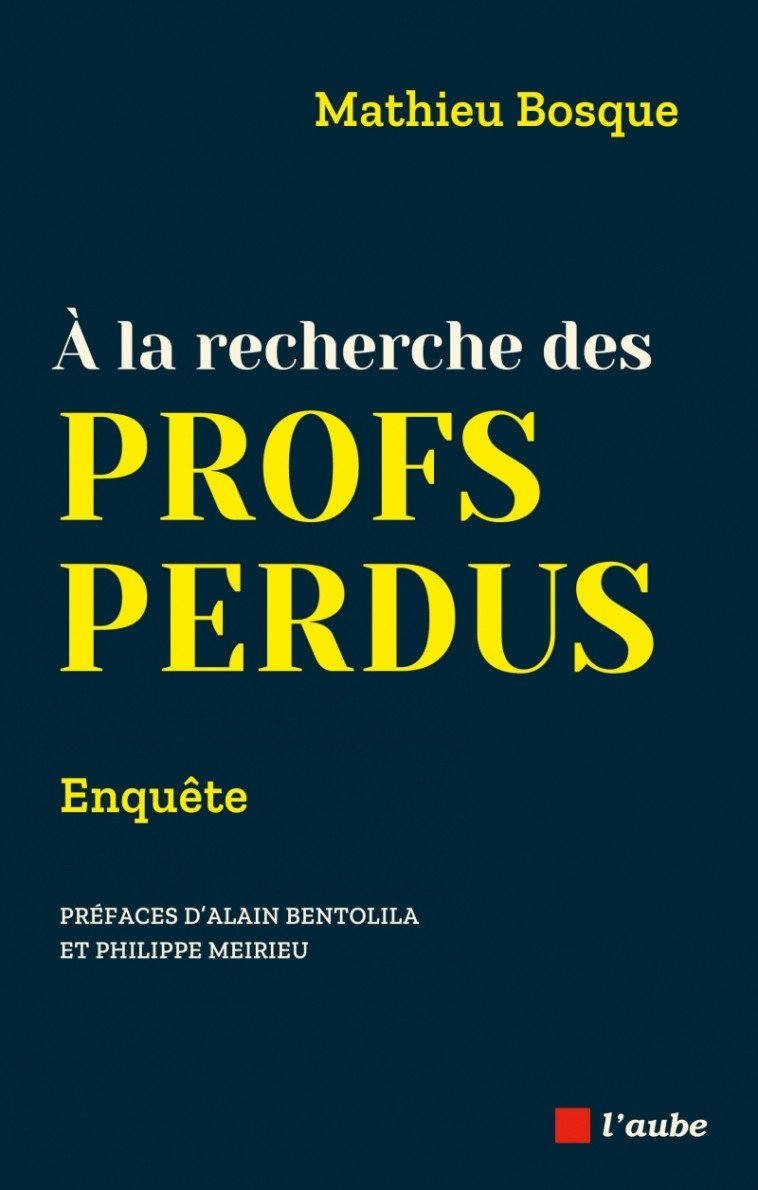 A la recherche des profs perdus - Enquête - Mathieu BOSQUE - DE L AUBE