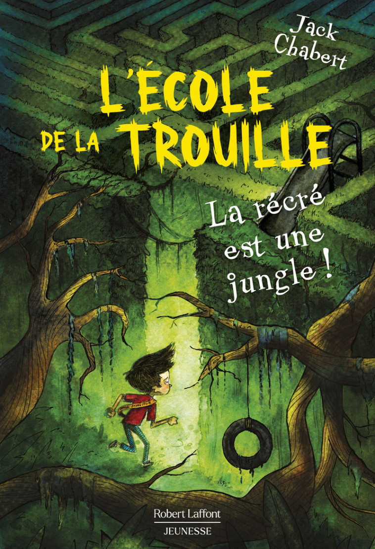 L'école de La Trouille - Tome 3 Recess is jungle ! - Jack CHABERT - ROBERT LAFFONT