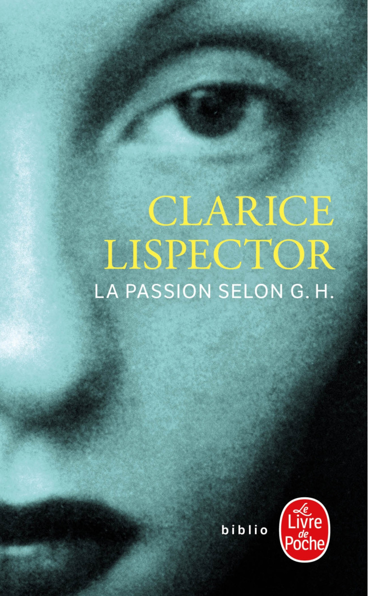 La Passion selon G.H. - Clarice Lispector - LGF