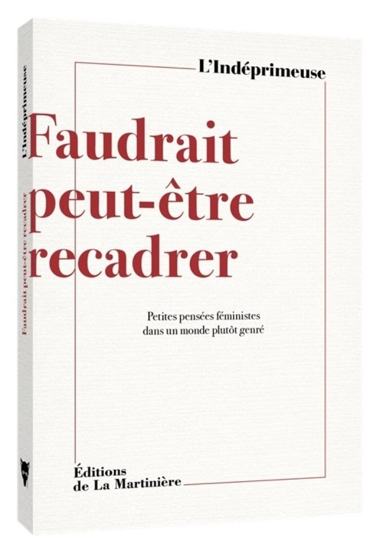 Faudrait peut-être recadrer -  L'Indéprimeuse - MARTINIERE BL