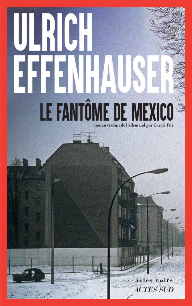 Le Fantôme de Mexico - Ulrich Effenhauser - ACTES SUD