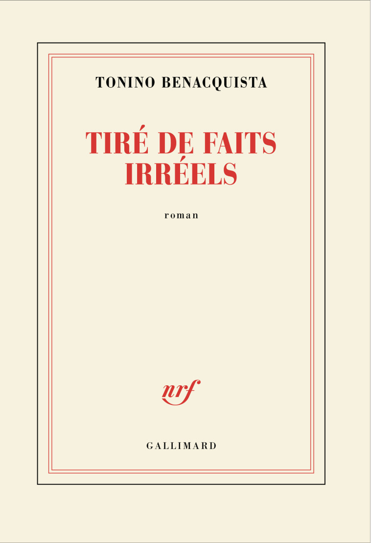 Tiré de faits irréels -  TONINO BENACQUISTA, Tonino Benacquista, Tonino Benacquista - GALLIMARD