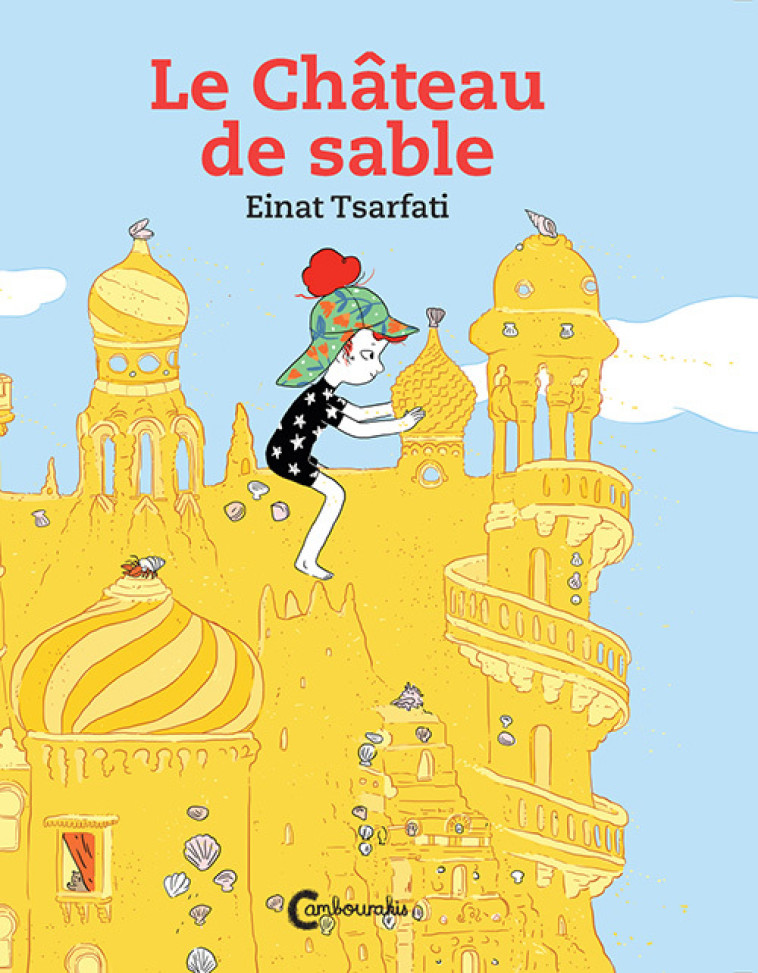 Château de sable - Einat Tsarfati, Rosie Pinhas-Delpuech, Einat Tsarfati, Rosie Pinhas-Delpuech - CAMBOURAKIS