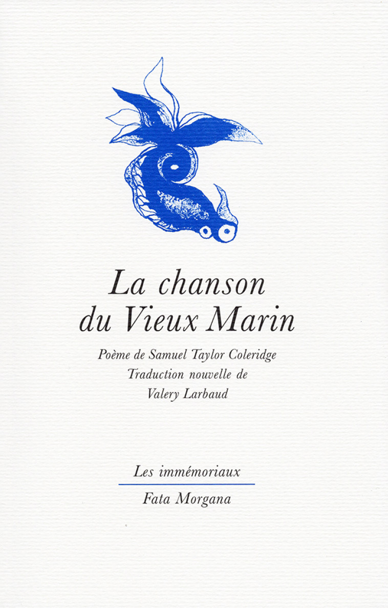 La Chanson du vieux marin - Samuel Taylor Coleridge, Valery LARBAUD - FATA MORGANA