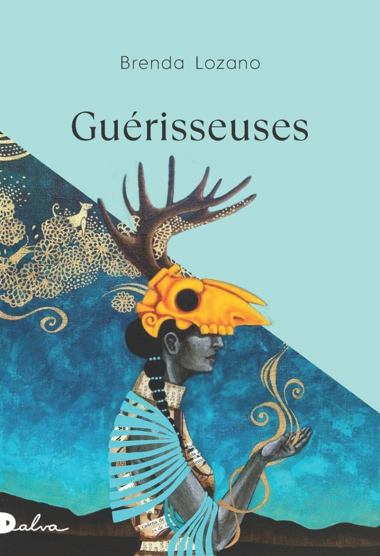 Guérisseuses - Brenda LOZANO, Isabelle Gugnon - DALVA