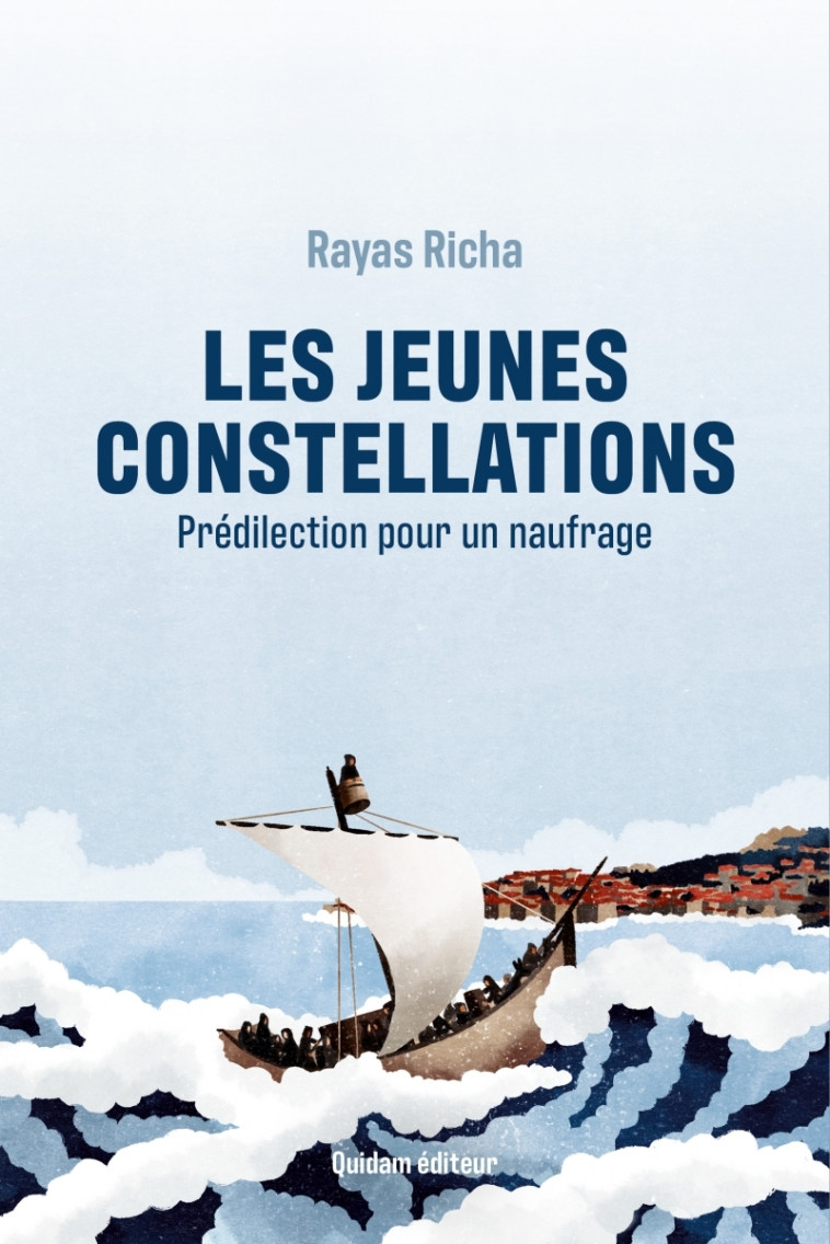 Les Jeunes Constellations - Prédilection pour un naufrage - Rayas RICHA - QUIDAM