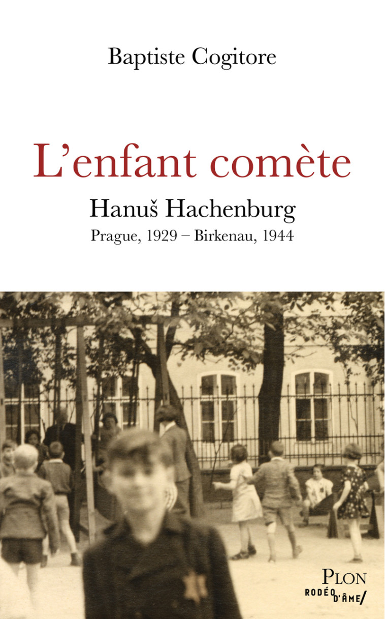 L'Enfant comète - Hanus Hachenburg - Prague, 1929 - Birkenau, 1944 - COGITORE BAPTISTE - PLON