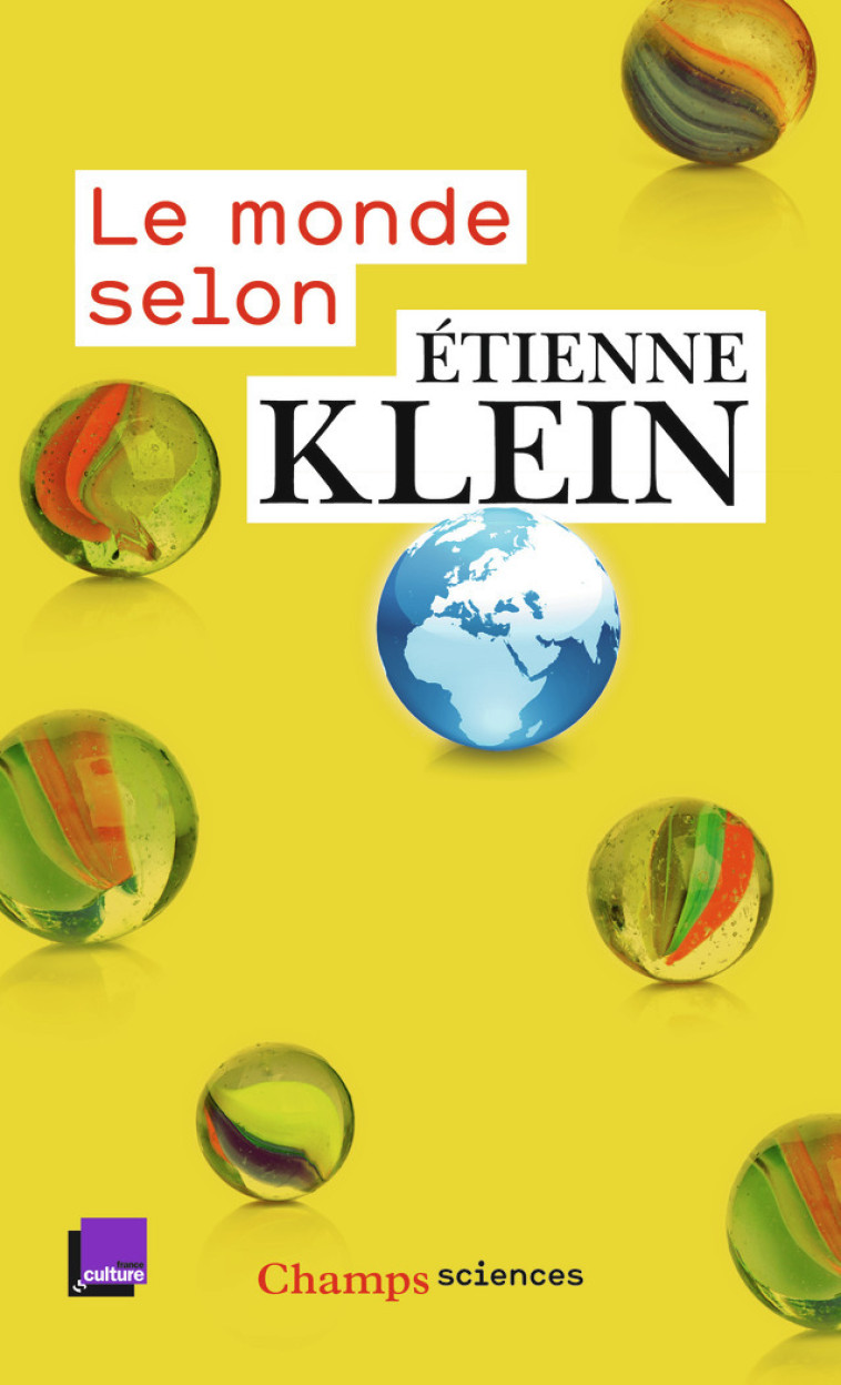 Le monde selon Étienne Klein - Etienne Klein - FLAMMARION