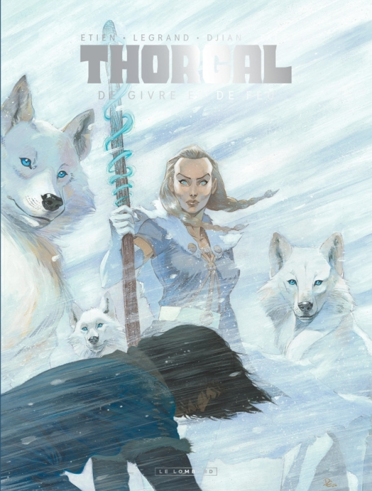 Thorgal Saga - De Givre et de Feu (couv glace) - DIJAN JEAN-BLAISE - LOMBARD