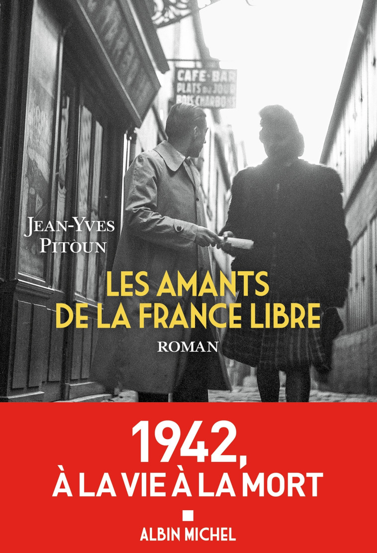 Les Amants de la France libre - PITOUN JEAN-YVES - ALBIN MICHEL