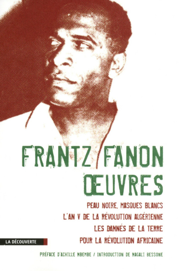 Frantz Fanon - Oeuvres - Frantz Fanon, Achille Mbembe, Magali Bessone - LA DECOUVERTE