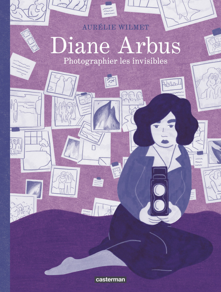 Diane Arbus -  Aurélie WILMET, Aurélie Wilmet, Aurélie Wilmet - CASTERMAN