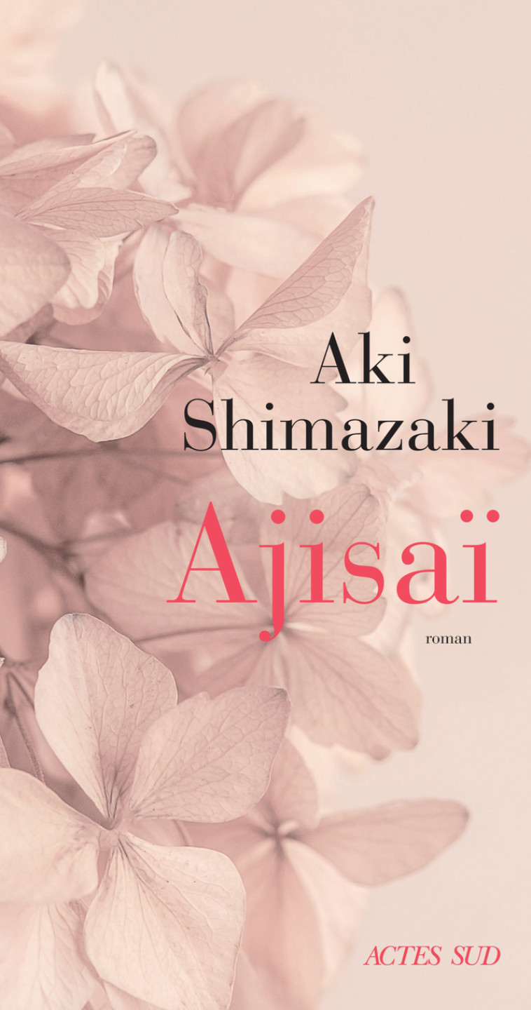 Ajisaï - Aki Shimazaki - ACTES SUD