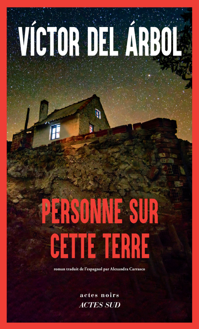Personne sur cette terre - Victor Del arbol, Alexandra Carrasco - ACTES SUD