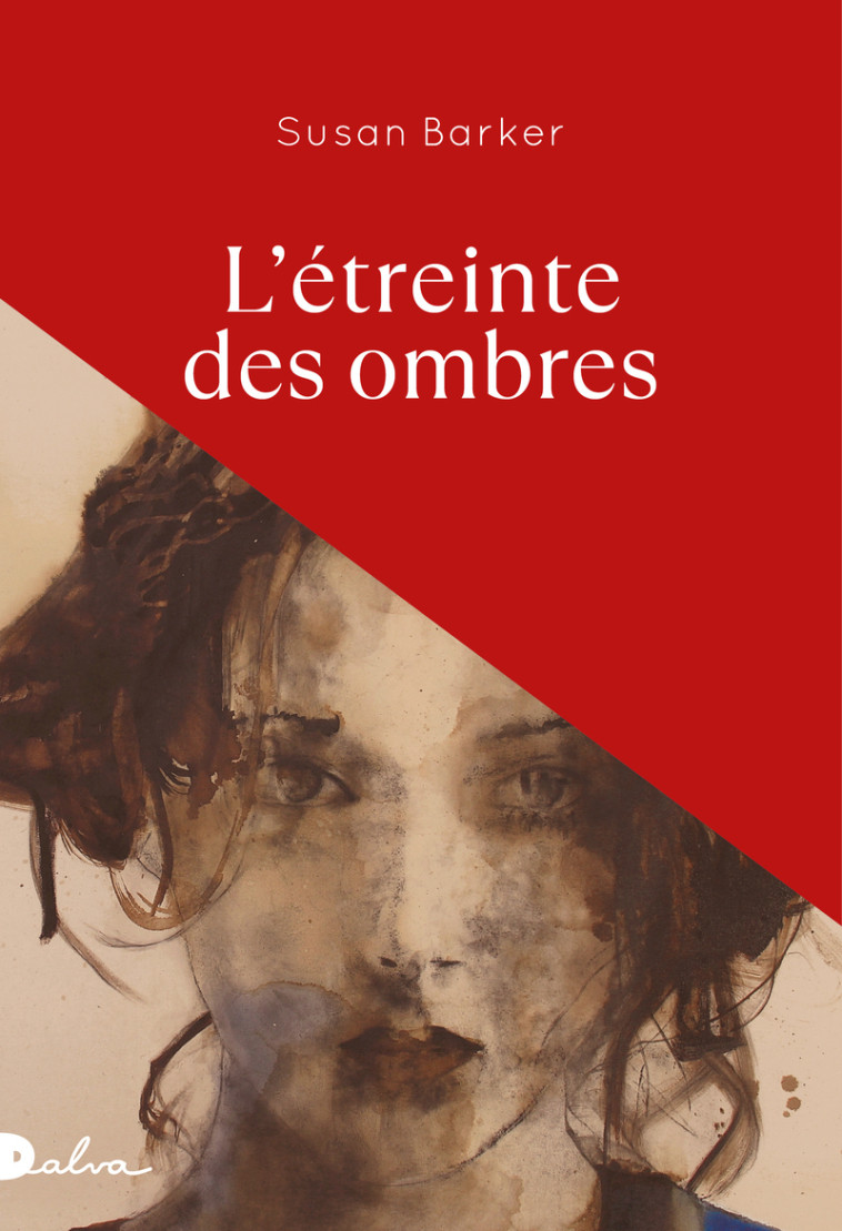 L'étreinte des ombres - Susan BARKER, Valentine Leÿs - DALVA